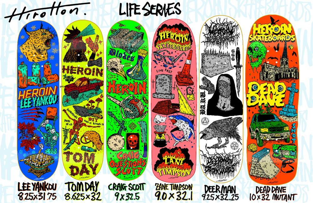 Heroin Skateboards ‘LIFE’ series